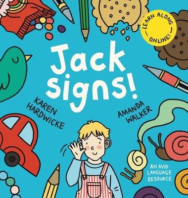 Jack Signs!: The heart-warming tale of a little boy who is deaf, wears hearing aids and discovers the magic of sign language - base - Hardcover | Diverse Reads
