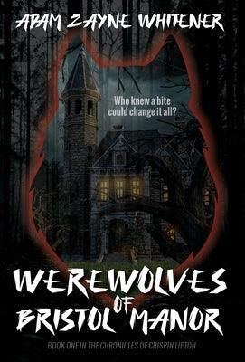 Werewolves of Bristol Manor - Hardcover | Diverse Reads