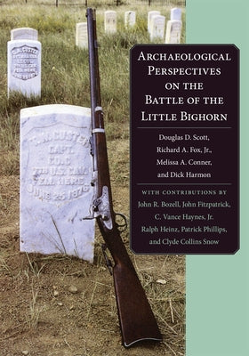 Archaeological Perspectives on the Battle of the Little Bighorn - Paperback | Diverse Reads