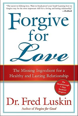 Forgive for Love: The Missing Ingredient for a Healthy and Lasting Relationship - Paperback | Diverse Reads