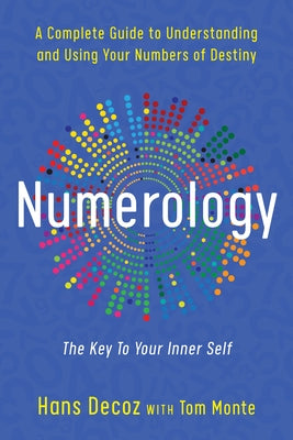 Numerology: A Complete Guide to Understanding and Using Your Numbers of Destiny - Paperback | Diverse Reads