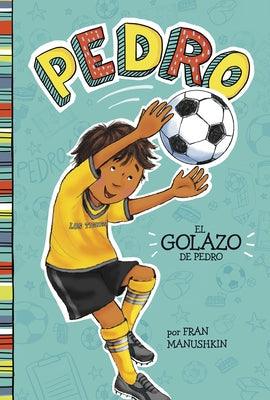 El Golazo de Pedro = Pedro's Big Goal - Paperback | Diverse Reads