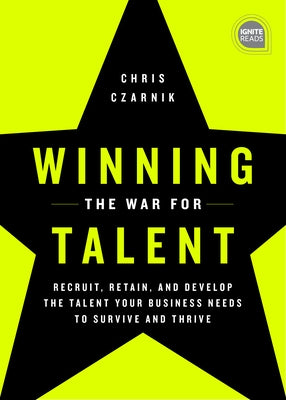 Winning the War for Talent: Recruit, Retain, and Develop The Talent Your Business Needs to Survive and Thrive - Hardcover | Diverse Reads
