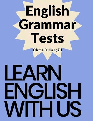 English Grammar Tests: Elementary, Pre-Intermediate, Intermediate, and Advanced Grammar Tests - Paperback | Diverse Reads