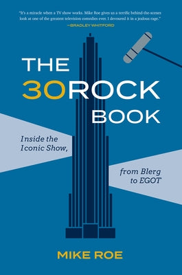 The 30 Rock Book: Inside the Iconic Show, from Blerg to EGOT - Paperback | Diverse Reads