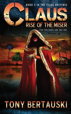 Claus: Rise of the Miser - Hardcover | Diverse Reads
