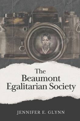 The Beaumont Egalitarian Society - Paperback | Diverse Reads