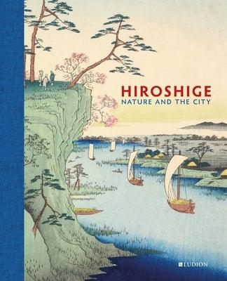 Hiroshige: Nature and the City - Hardcover | Diverse Reads