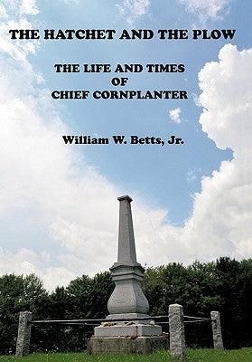 The Hatchet and the Plow: The Life and Times of Chief Cornplanter - Hardcover | Diverse Reads