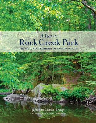 A Year in Rock Creek Park: The Wild, Wooded Heart of Washington, DC - Paperback | Diverse Reads