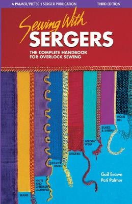 Sewing with Sergers: The Complete Handbook for Overlock Sewing - Paperback | Diverse Reads