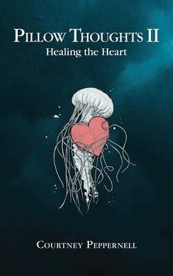 Pillow Thoughts II: Healing the Heart - Paperback | Diverse Reads