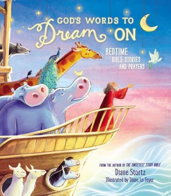 God's Words to Dream On: Bedtime Bible Stories and Prayers - Hardcover | Diverse Reads