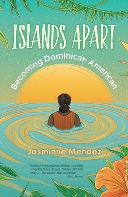 Islands Apart: Becoming Dominican American - Paperback | Diverse Reads