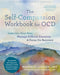 The Self-Compassion Workbook for OCD: Lean into Your Fear, Manage Difficult Emotions, and Focus On Recovery - Paperback | Diverse Reads