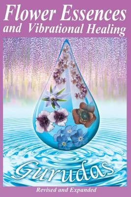 Flower Essences and Vibrational Healing - Paperback | Diverse Reads