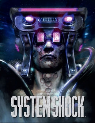 The Art of System Shock - Hardcover | Diverse Reads