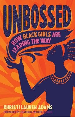 Unbossed: How Black Girls Are Leading the Way - Paperback |  Diverse Reads