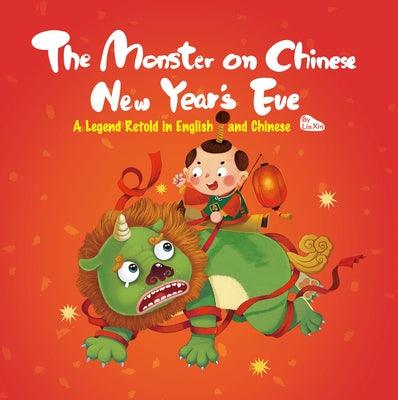 The Monster on Chinese New Year's Eve: A Legend Retold in English and Chinese - Hardcover