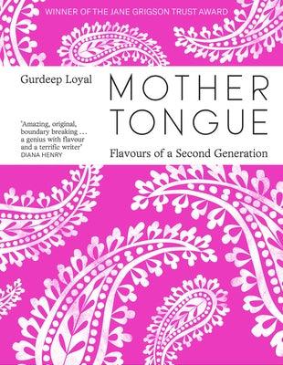 Mother Tongue: Flavours of a Second Generation - Hardcover | Diverse Reads