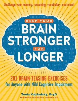 Keep Your Brain Stronger for Longer: 201 Brain Exercises for People with Mild Cognitive Impairment - Paperback | Diverse Reads