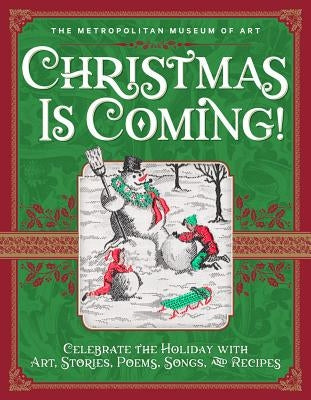Christmas Is Coming!: Celebrate the Holiday with Art, Stories, Poems, Songs, and Recipes - Hardcover | Diverse Reads
