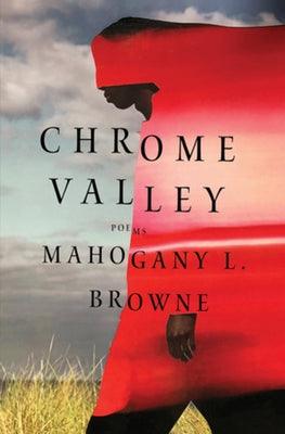 Chrome Valley: Poems - Hardcover |  Diverse Reads