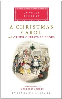 A Christmas Carol and Other Christmas Books: Introduction by Margaret Atwood - Hardcover | Diverse Reads