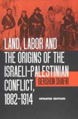 Land, Labor and the Origins of the Israeli-Palestinian Conflict, 1882-1914 / Edition 1 - Paperback | Diverse Reads