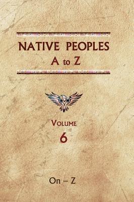 Native Peoples A to Z (Volume Six): A Reference Guide to Native Peoples of the Western Hemisphere - Hardcover | Diverse Reads