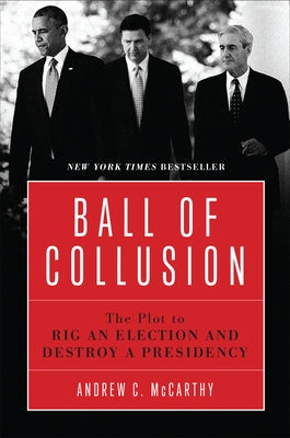 Ball of Collusion: The Plot to Rig an Election and Destroy a Presidency - Paperback | Diverse Reads