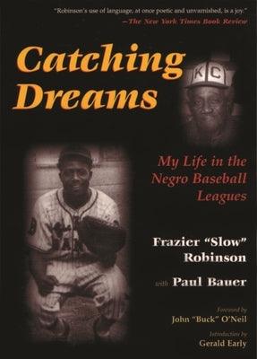 Catching Dreams: My Life in the Negro Baseball Leagues - Paperback | Diverse Reads