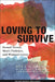 Loving to Survive: Sexual Terror, Men's Violence, and Women's Lives - Paperback | Diverse Reads