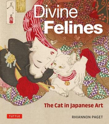 Divine Felines: The Cat in Japanese Art: With Over 200 Illustrations - Hardcover | Diverse Reads