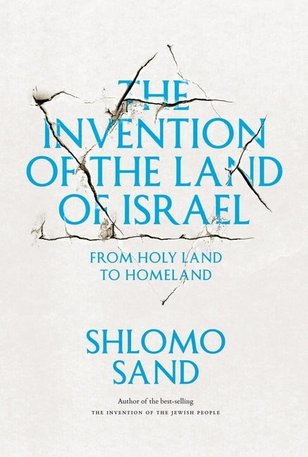 The Invention of the Land of Israel: From Holy Land to Homeland - Paperback | Diverse Reads