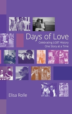 Days of Love: Celebrating LGBT History One Story at a Time - Hardcover | Diverse Reads
