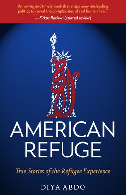 American Refuge: True Stories of the Refugee Experience - Paperback | Diverse Reads