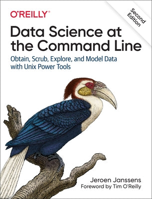 Data Science at the Command Line: Obtain, Scrub, Explore, and Model Data with Unix Power Tools - Paperback | Diverse Reads