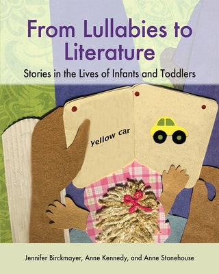 From Lullabies to Literature: Stories in the Lives of Infants and Toddlers - Paperback | Diverse Reads