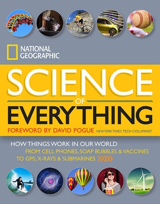 National Geographic Science of Everything: How Things Work in Our World - Hardcover | Diverse Reads