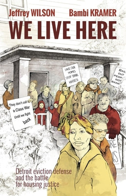 We Live Here: Detroit Eviction Defense and the Battle for Housing Justice - Paperback | Diverse Reads
