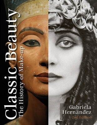 Classic Beauty: The History of Makeup - Hardcover | Diverse Reads