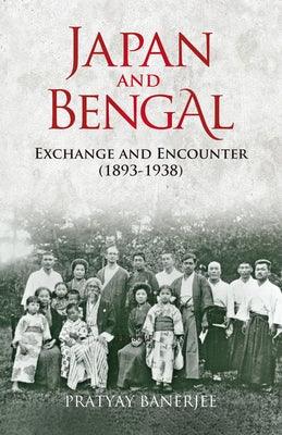 Japan and Bengal: Exchange and Encounter (1893-1938) - Paperback | Diverse Reads
