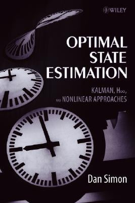 Optimal State Estimation: Kalman, H Infinity, and Nonlinear Approaches / Edition 1 - Hardcover | Diverse Reads