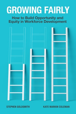 Growing Fairly: How to Build Opportunity and Equity in Workforce Development - Paperback | Diverse Reads