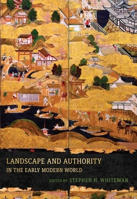Landscape and Authority in the Early Modern World - Hardcover | Diverse Reads