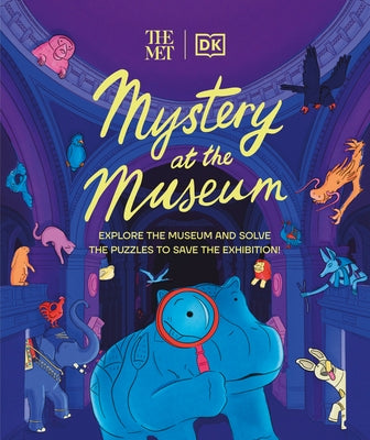 The Met Mystery at the Museum: Explore the Museum and Solve the Puzzles to Save the Exhibition! - Hardcover | Diverse Reads