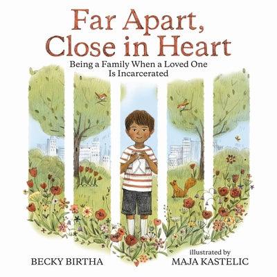 Far Apart, Close in Heart: Being a Family When a Loved One Is Incarcerated - Paperback | Diverse Reads