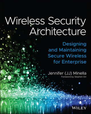 Wireless Security Architecture: Designing and Maintaining Secure Wireless for Enterprise - Paperback | Diverse Reads