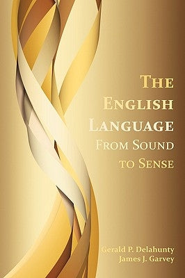 The English Language: From Sound to Sense - Paperback | Diverse Reads